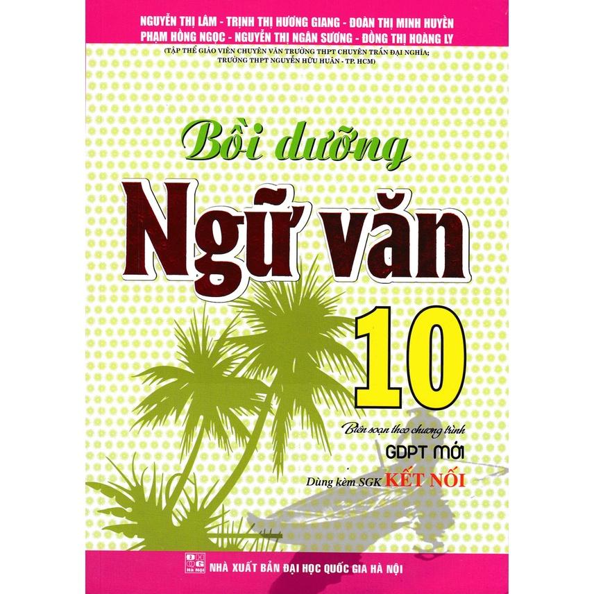 Sách-Bồi Dưỡng Ngữ Văn 10 (Dùng Kèm SGK Kết Nối)