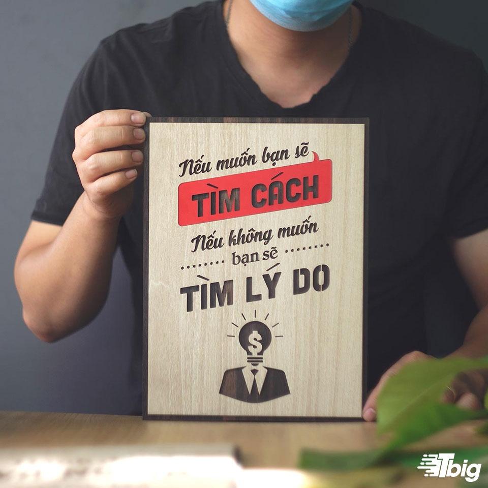 Tranh động lực TBIG118: Nếu muốn bạn sẽ tìm cách, nếu không muốn bạn sẽ tìm lý do 30x40cm