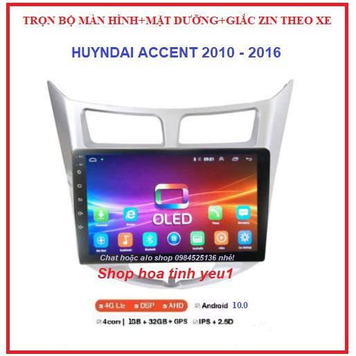 MÀN HÌNH MẶT DƯỠNG CHO XE HUYNDAI ACCENT 2010-2016 có GIẮC ZIN, Màn dvd androi HỔ TRỢ LẮP ĐẶT