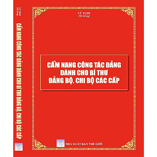 Cẩm Nang Công Tác Đảng Dành Cho Bí Thư Đảng Bộ, Chi  Bộ Các Cấp