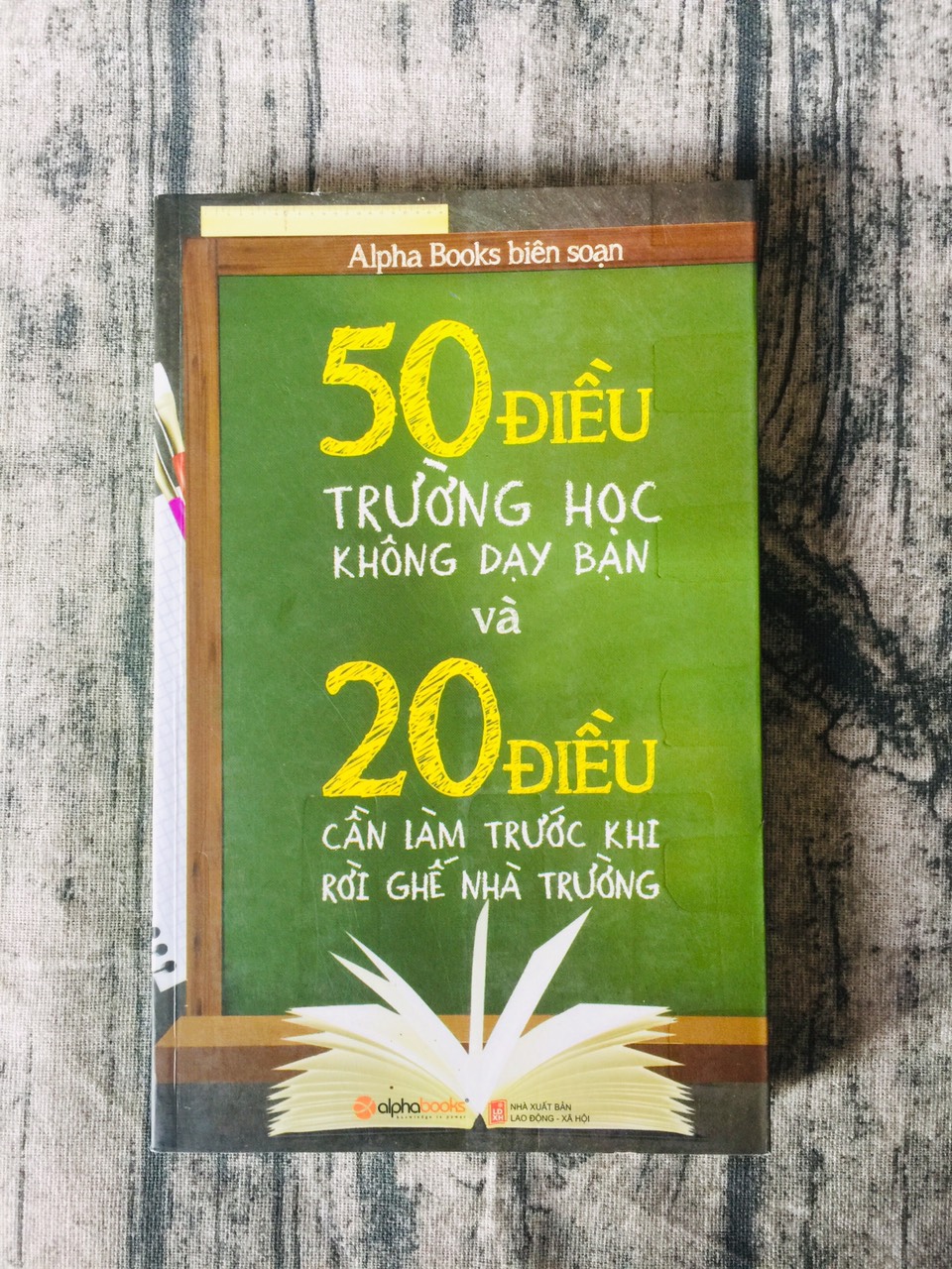 50 Điều Trường Học Không Dạy Bạn Và 20 Điều Cần Làm Trước Khi Rời Ghế Nhà Trường