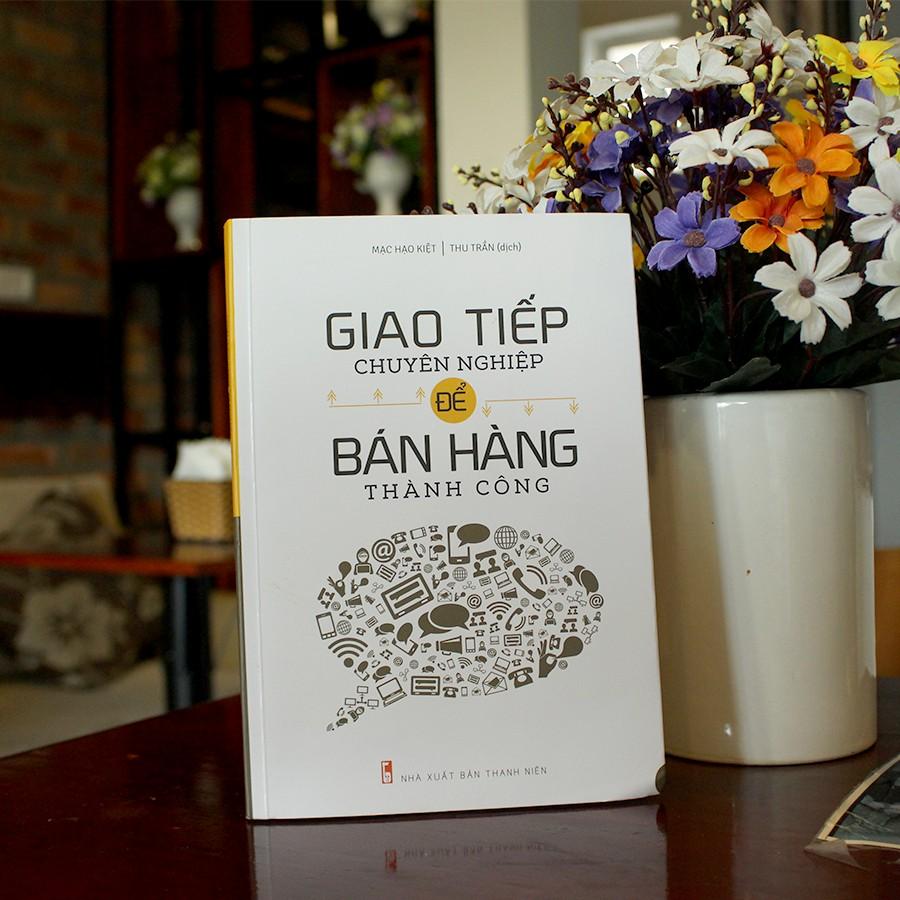 Sách: Giao Tiếp Chuyên Nghiệp Để Bán Hàng Thành Công