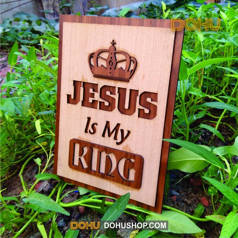 Tranh Gỗ Công Giáo Jesus Is My King DOHU106 - Thiết Kế Tân Cổ Điển, Độc Đáo, Sang Trọng