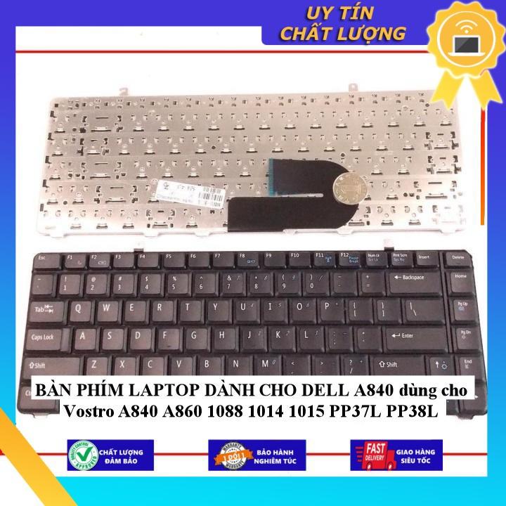 BÀN PHÍM LAPTOP dùng cho DELL A840 dùng cho Vostro A840 A860 1088 1014 1015 PP37L PP38L - Hàng chính hãng  MIKEY479