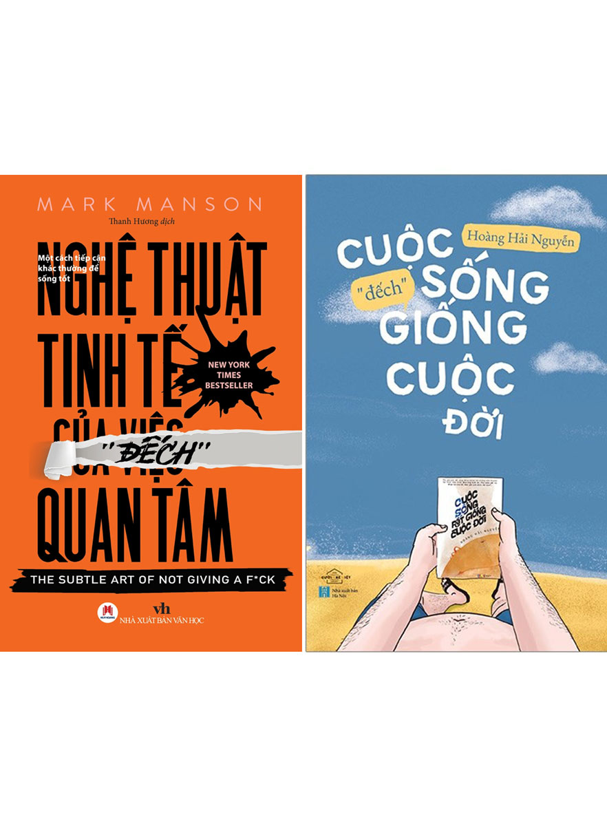 Combo Cuộc Sống “Đếch” Giống Cuộc Đời + Nghệ Thuật Tinh Tế Của Việc "Đếch" Quan Tâm
