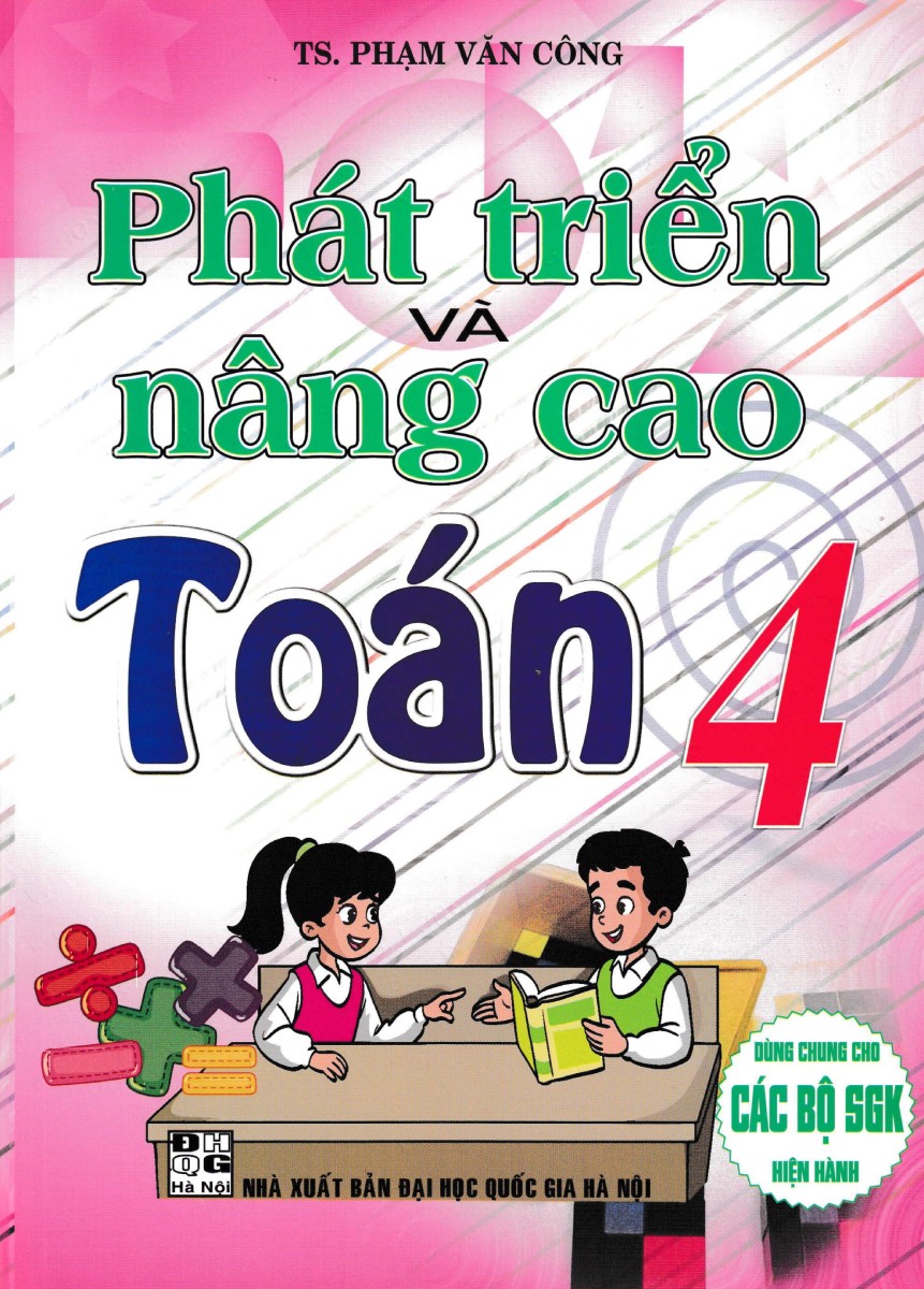 Phát Triển Và Nâng Cao Toán 4 (Dùng Chung Cho Các Bộ SGK Hiện Hành) _HA