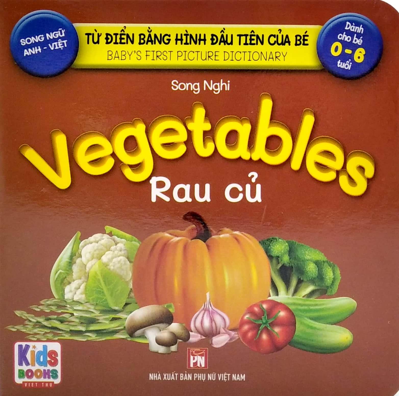 Từ Điển Bằng Hình Đầu Tiên Của Bé - Baby'S First Picture Dictionary - Vegettables - Rau Củ