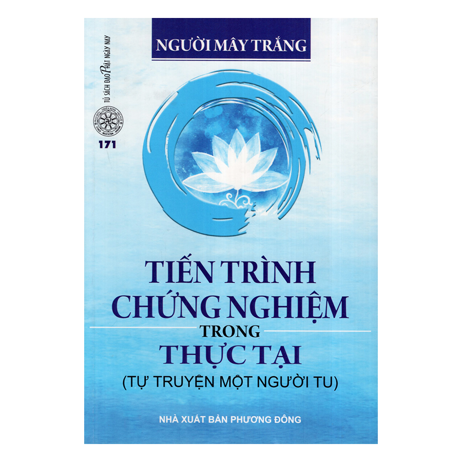 Tiến Trình Chứng Nghiệm Trong Thực Tại (Tự Truyện Một Người Tu)