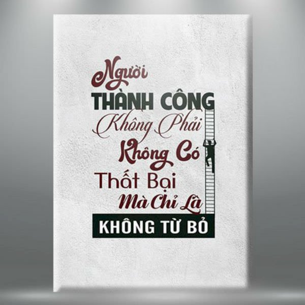 Tranh Tạo Động Lực &quot;Người Thành Công Không Phải Không Có Thất Bại Mà Chỉ Là Không Từ Bỏ&quot; - W075