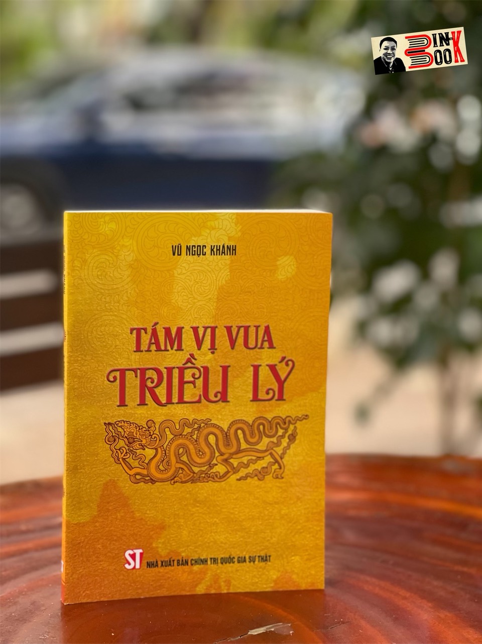 Tám Vị Vua Triều Lý - Vũ Ngọc Khánh - Nhà Xuất Bản Chính Trị Quốc Gia Sự Thật Bìa Mềm
