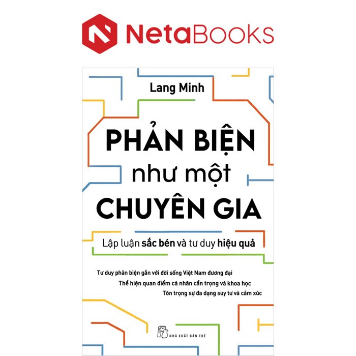 Phản Biện Như Một Chuyên Gia - Lập Luận Sắc Bén Và Tư Duy Hiệu Quả