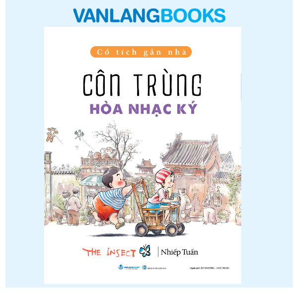Cổ Tích Gần Nhà - Côn Trùng Hòa Nhạc Ký - Vanlangbooks