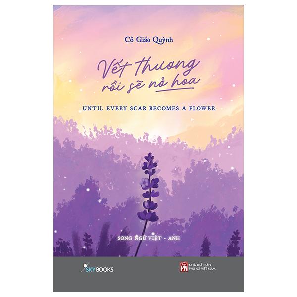 Sách - Vết Thương Rồi Sẽ Nở Hoa