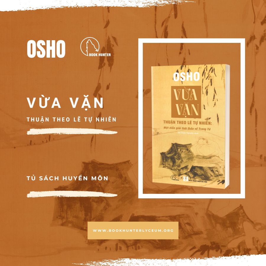 VỪA VẶN – Thuận theo lẽ tự nhiên: Một diễn giải tinh thần về Trang Tử – Osho – Hà Thủy Nguyên dịch – Book Hunter – NXB Hà Nội