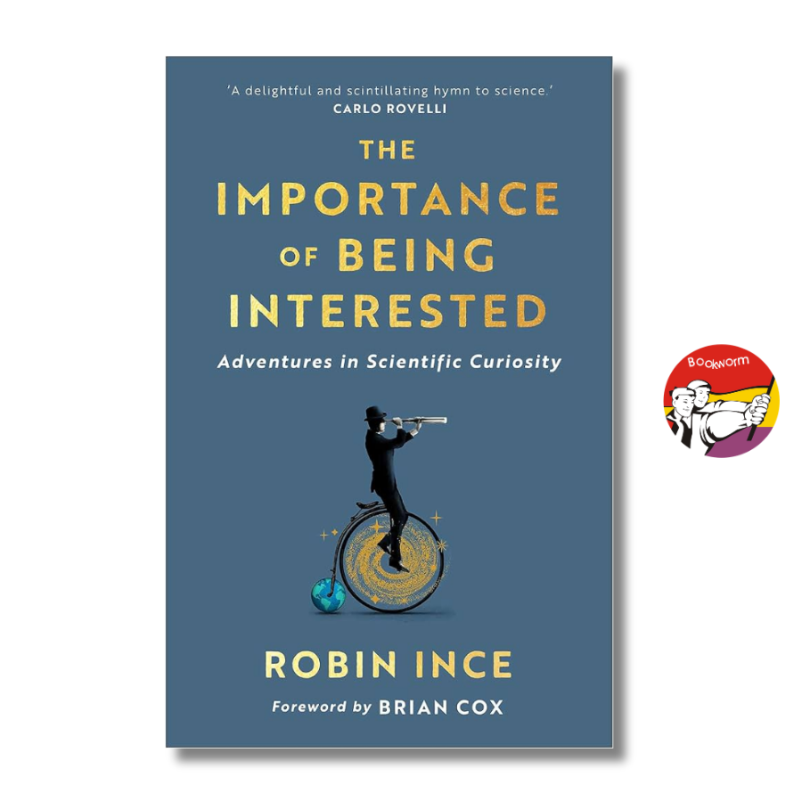 Sách - The Importance of Being Interested: Adventures in Scientific Curiosity | Nonfiction / Science