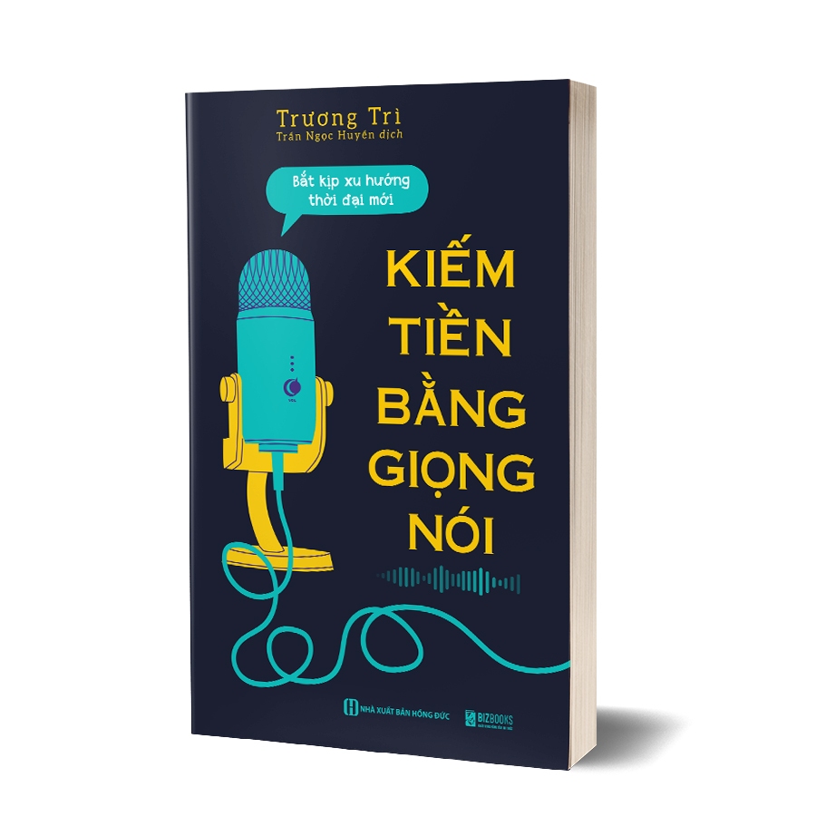 Sách - Bắt Kịp Xu Hướng Thời Đại Mới Kiếm Tiền Bằng Giọng Nói MC