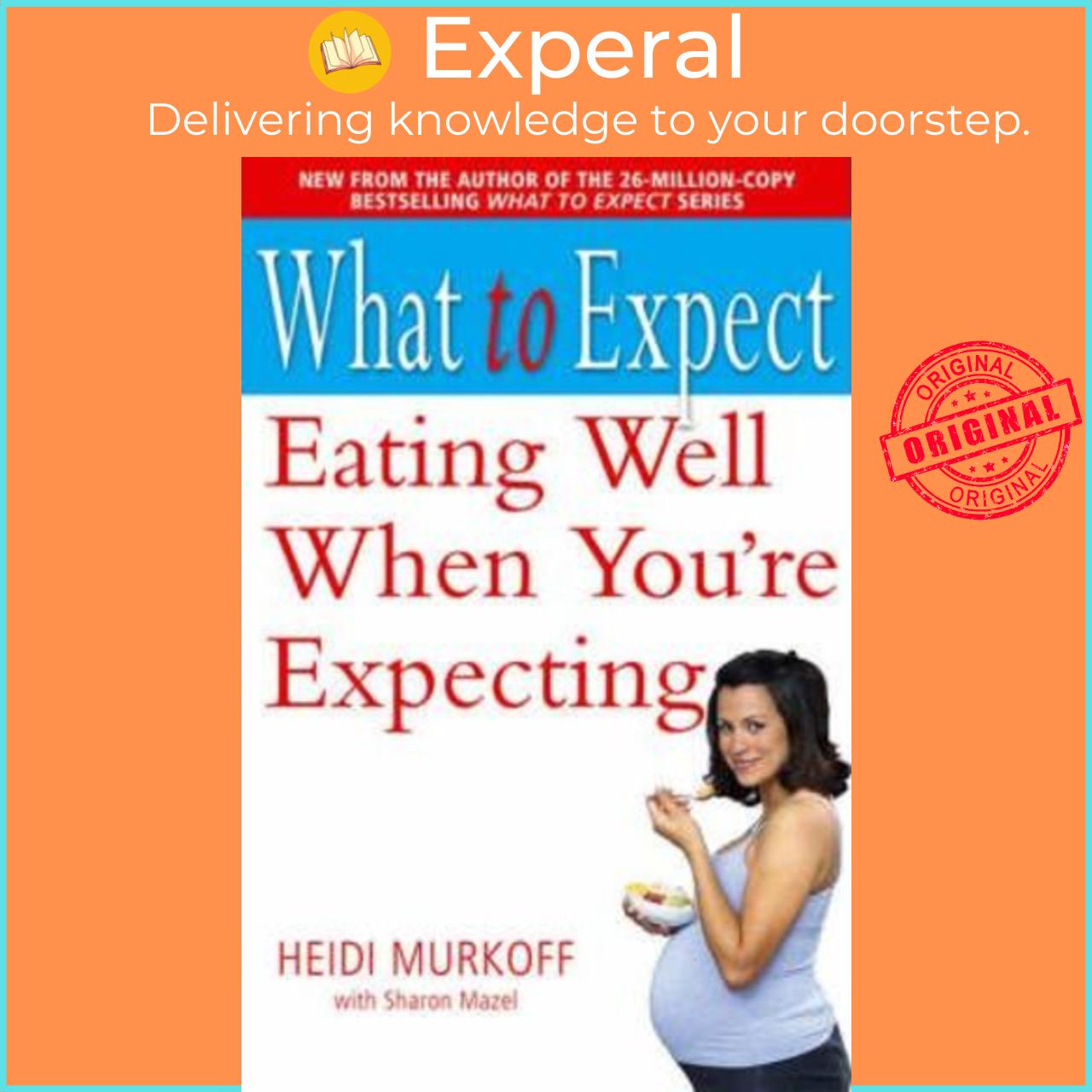 Sách - What to Expect: Eating Well When You're Expecting by Heidi E Murkoff
