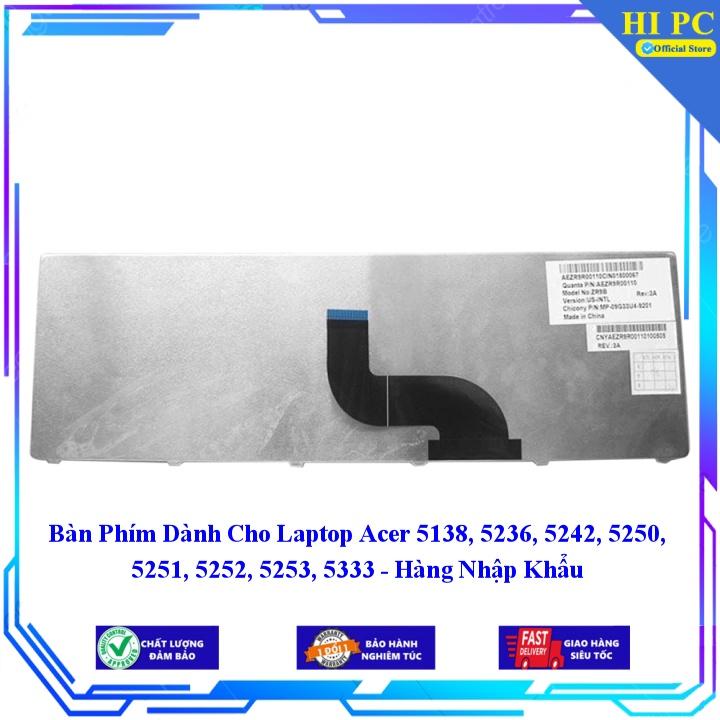 Bàn Phím Dành Cho Laptop Acer 5138 5236 5242 5250 5251 5252 5253 5333 - Hàng Nhập Khẩu
