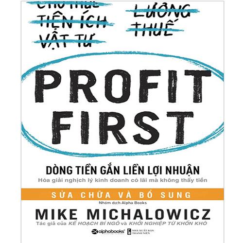 Profit First - Dòng Tiền Gắn Liền Lợi Nhuận