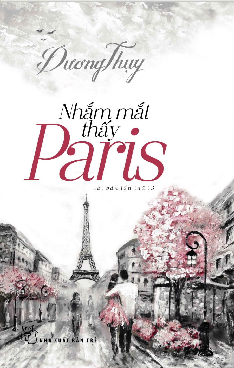 Nhắm Mắt Thấy Paris - Dương Thụy (Tái Bản Mới Nhất)