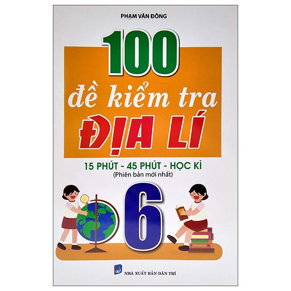100 Đề Kiểm Tra Địa Lí 6