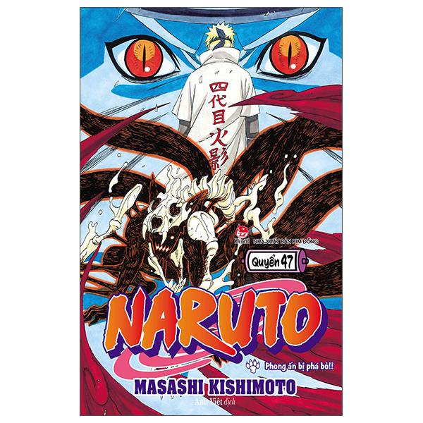 Naruto - Tập 47: Phong Ấn Bị Phá Bỏ!! (Tái Bản 2022)