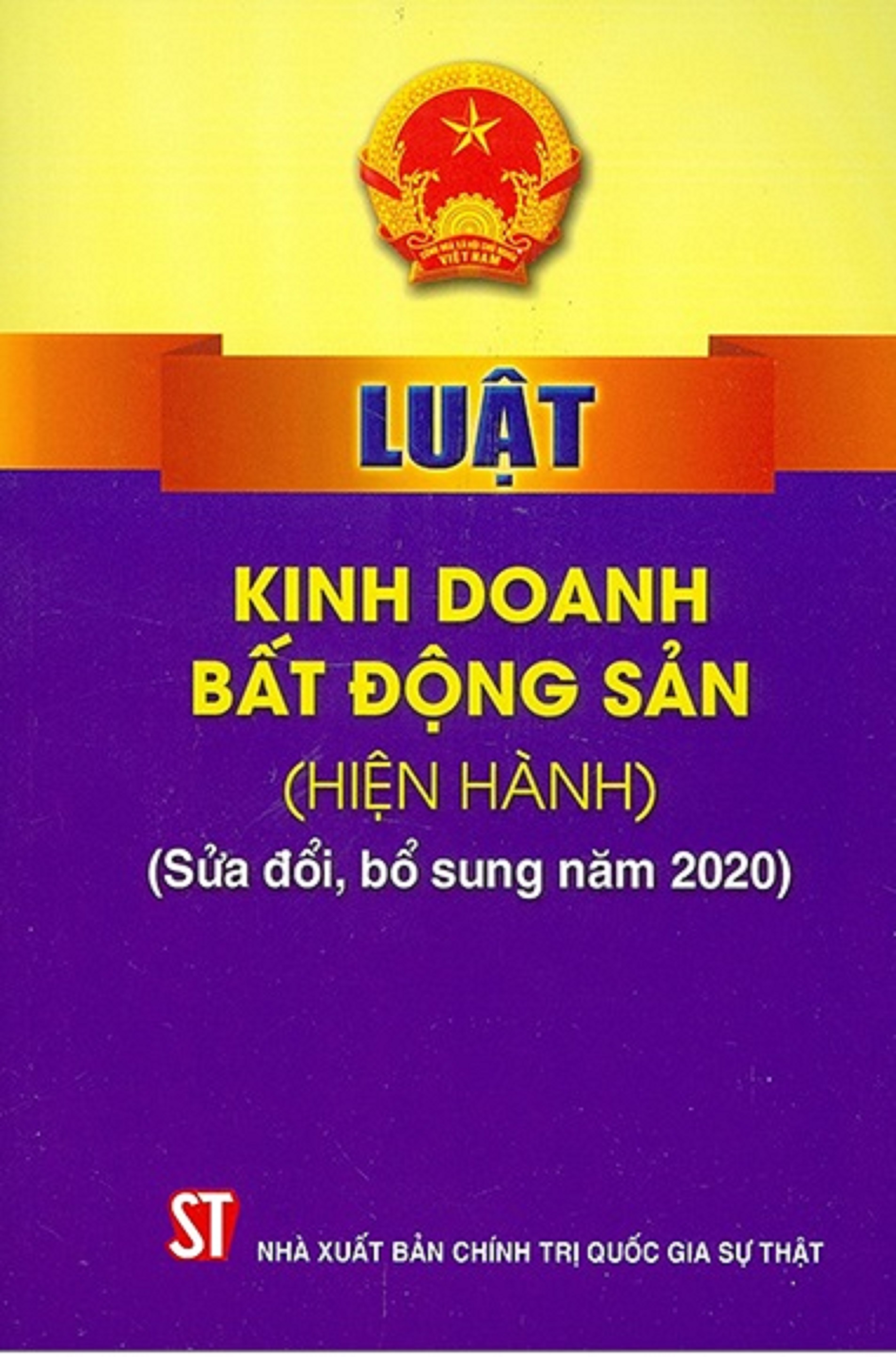 Luật kinh doanh bất động sản (hiện hành) (sửa đổi, bổ sung năm 2020) (bản in 2023)