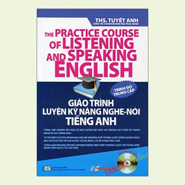 Giáo Trình Luyện Kỹ Năng Nghe - Nói Tiếng Anh Kèm Theo Cd - Trình Độ Trung Cấp