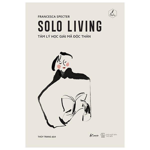 Solo Living – Tâm Lý Học Giải Mã Độc Thân
