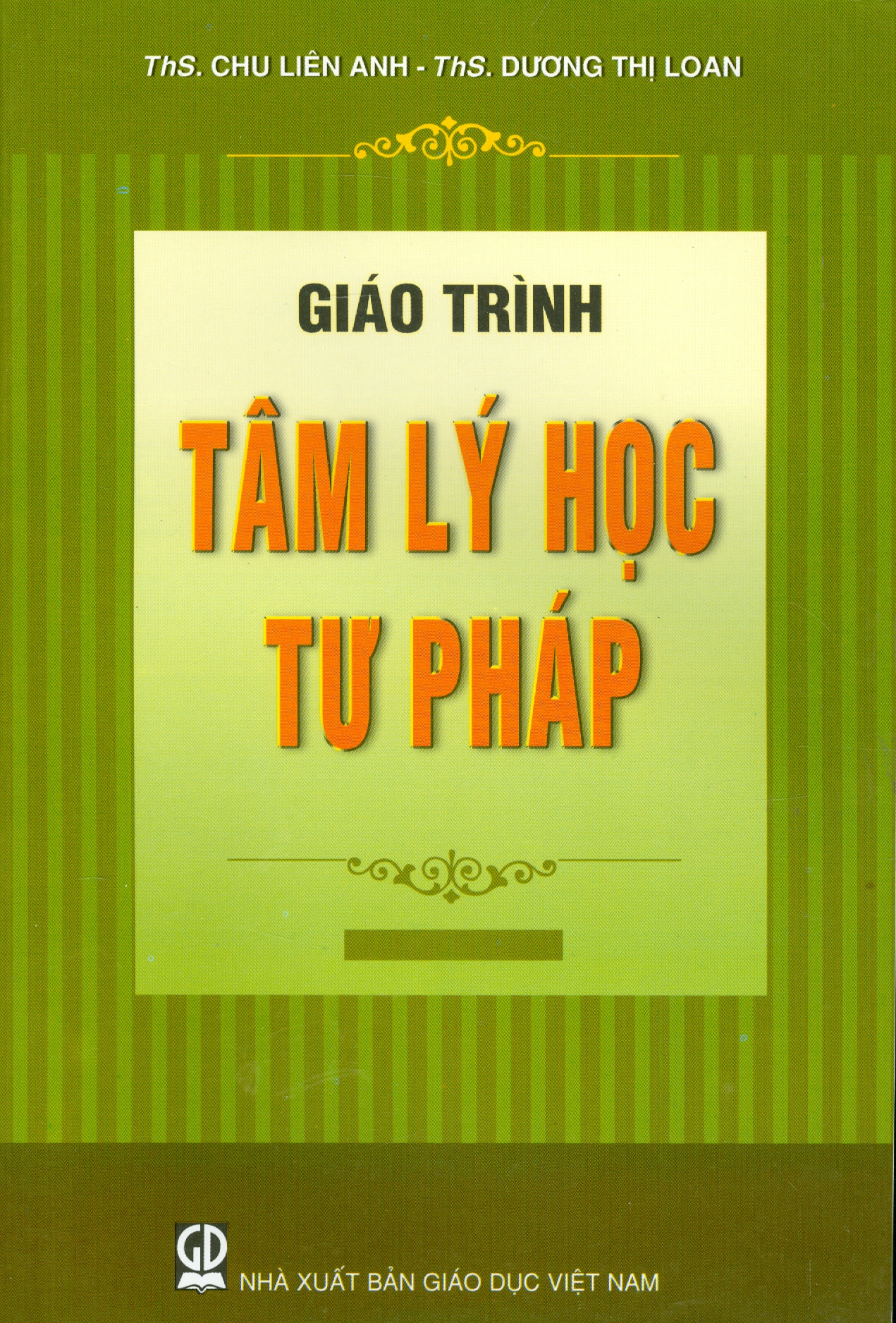 Giáo Trình Tâm Lý Học Tư Pháp (Dùng trong các trường đại học chuyên ngành Luật, An ninh, Công an)