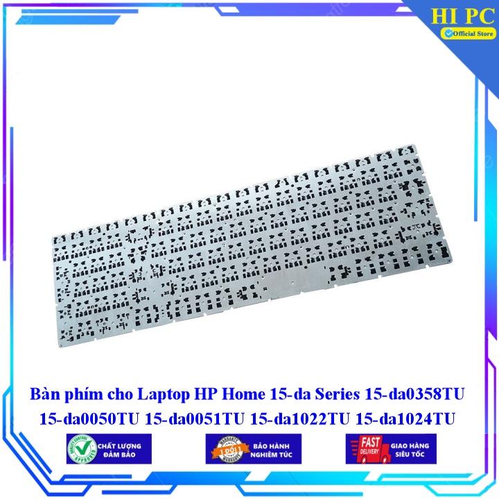 Bàn phím cho Laptop HP Home 15-da Series 15-da0358TU 15-da0050TU 15-da0051TU 15-da1022TU 15-da1024TU 15-da0033TX - Hàng Nhập Khẩu mới 100%