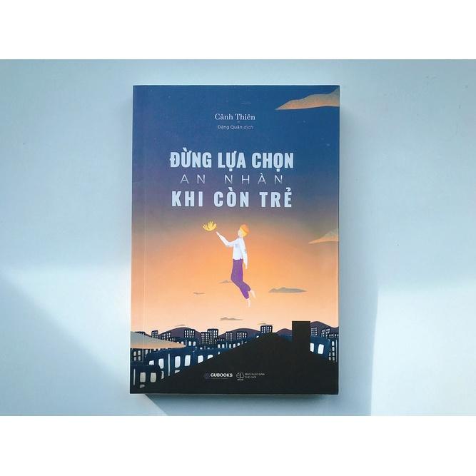 Sách - Combo 2 cuốn Sống Thực Tế Giữa Đời Thực Dụng + Đừng Lựa Chọn An Nhàn Khi Còn Trẻ