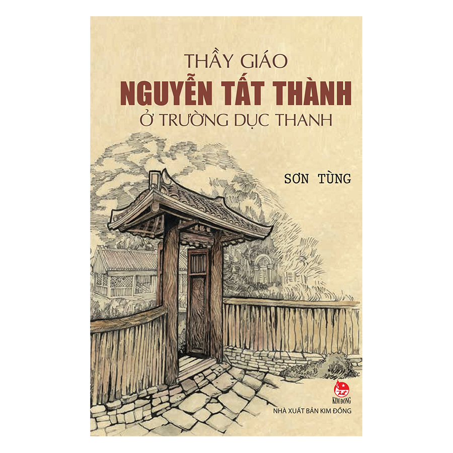 Thầy Giáo Nguyễn Tất Thành Ở Trường Dục Thanh (Tái Bản 2019)