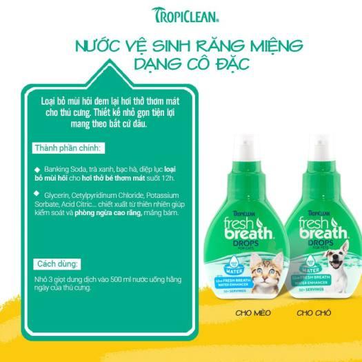 Nước vệ sinh răng miệng ngăn ngừa Mảng Bám, Mùi Hôi, Cao Răng Chó Mèo đậm đặc- FRESH BREATH BY TROPICLEAN DROPS