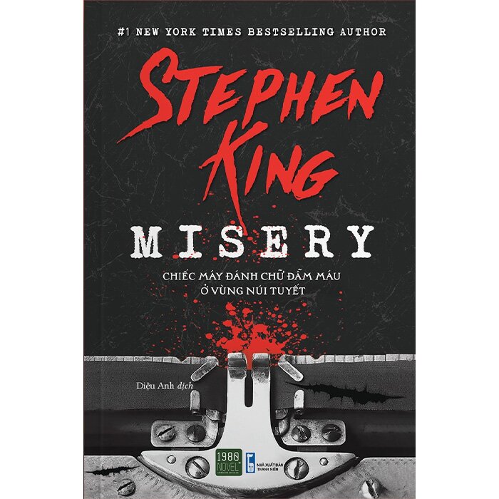 Misery - Chiếc Máy Đánh Chữ Đẫm Máu Ở Vùng Núi Tuyết - Stephen King
