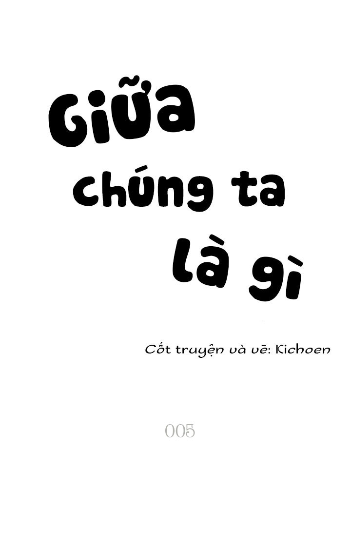 giữa chúng ta là gì chapter 5 1