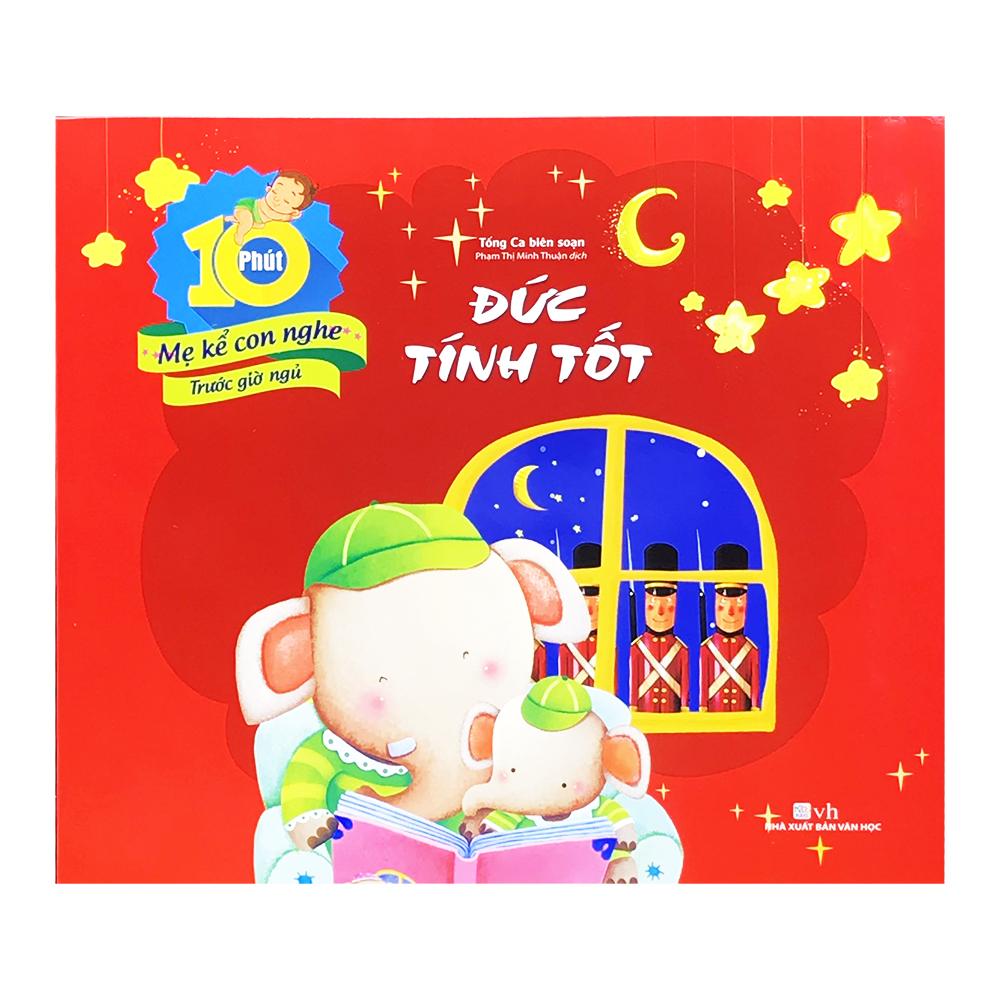 Đức Tính Tốt - 10 Phút Mẹ Kể Con Nghe Trước Giờ Ngủ
