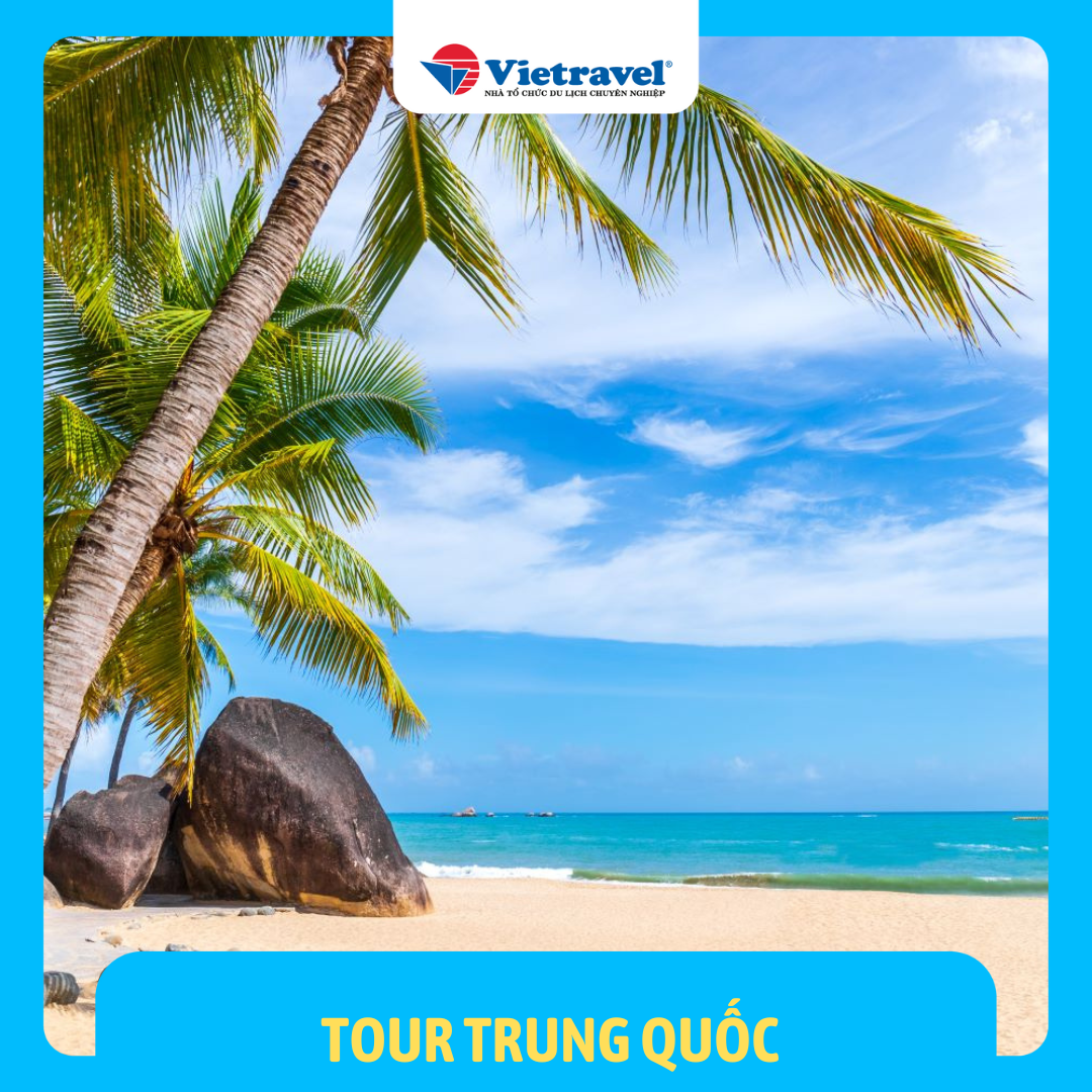 [EVoucher Vietravel] Trung Quốc: Đảo Hải Nam - Hải Khẩu - Tam Á, Chuyến bay thẳng Hainan Airlines