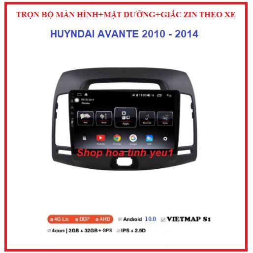 Màn hình DVD androi theo xe Huyndai avante kèm mặt dưỡng có giắc zin kết nối Wifi hoặc sim 4G , ram1 /2G bộ nhớ16G/ 32G.