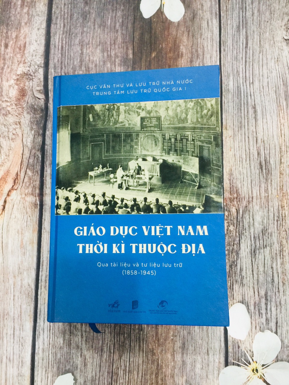 Giáo Dục Việt Nam Thời Kỳ Thuộc Địa Qua Tài Liệu Và Tư Liệu Lưu Trữ (1858 - 1945)