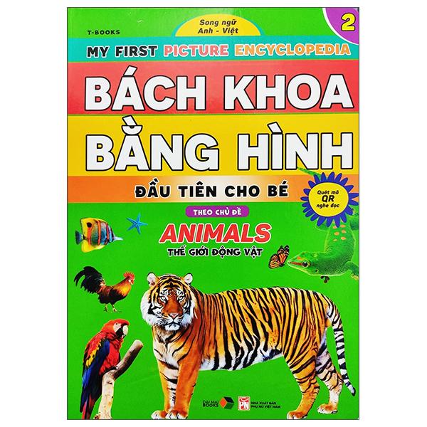 Bách Khoa Bằng Hình Đầu Tiên Cho Bé 2 - Chủ Đề Thế Giới Động Vật