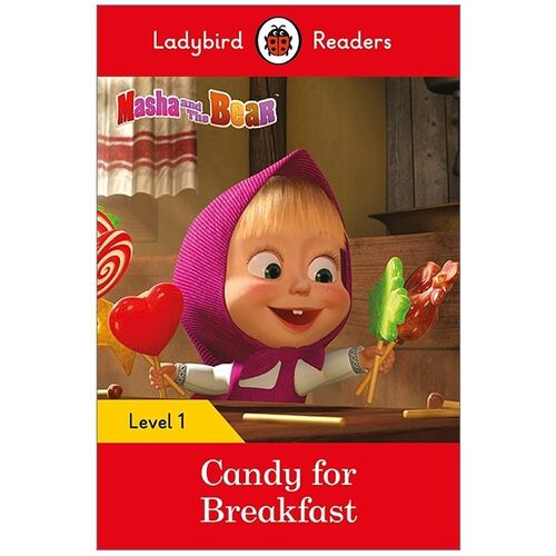 Masha And The Bear: Candy For Breakfast - Ladybird Readers Level 1