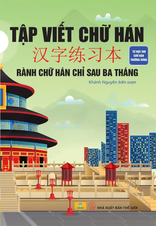 Sách - Tập Viết Chữ Hán - Rành Chữ Hán Chỉ Sau Ba Tháng (Tự học 500 chữ Hán thường dùng) - ndbooks