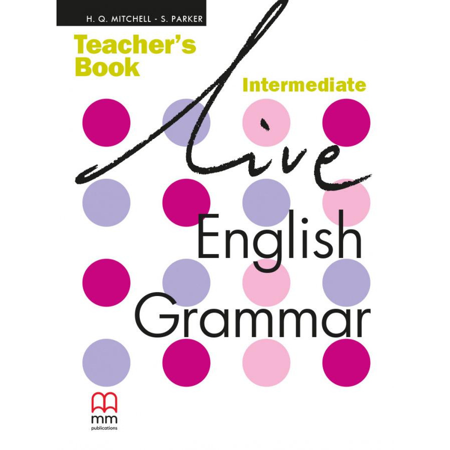 MM Publications: Sách học tiếng Anh - Luyện ngữ pháp - Live English Grammar Intermediate Tb