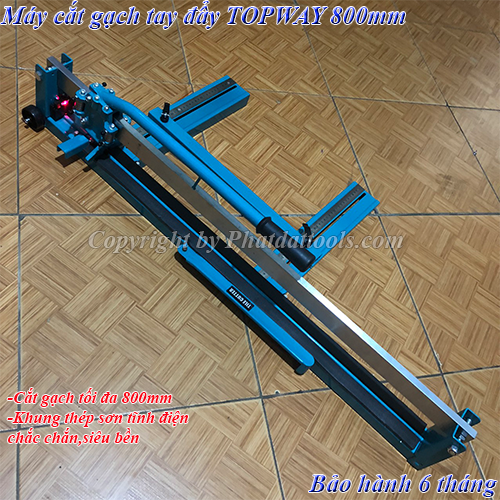 Máy cắt gạch tay đẩy TOPWAY 800mm-Tặng kèm 1 lưỡi cắt gạch
