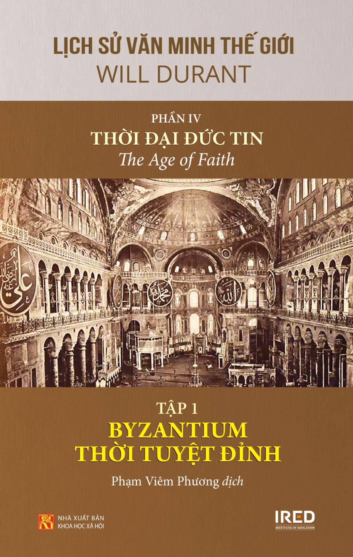 Sách IRED Books - Lịch sử văn minh thế giới phần 4: Thời đại đức tin - The Age of Faith (trọn bộ 5 tập) - Will Durant