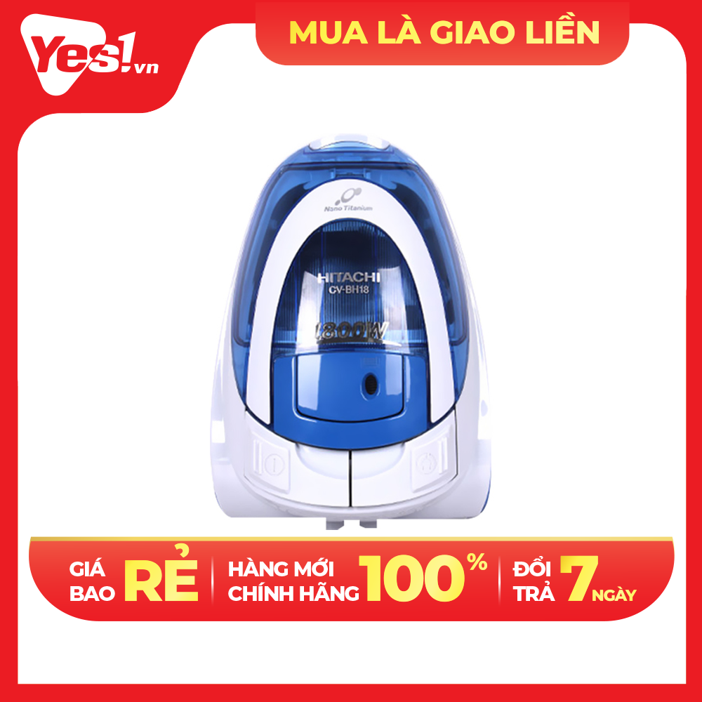 Máy hút bụi Hitachi CV-BH18 - Hàng Chính Hãng - Chỉ Giao Hồ Chí Minh