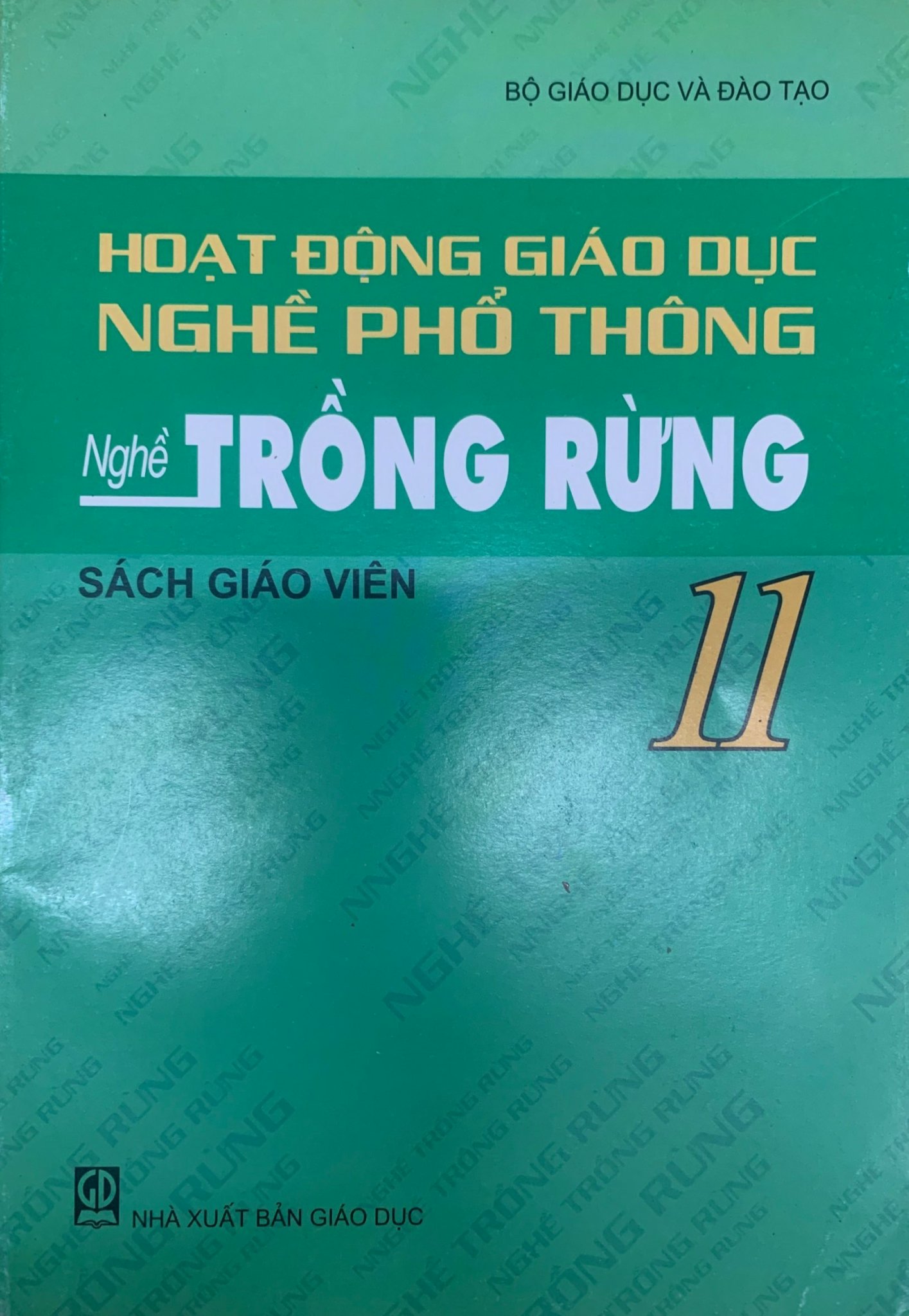 Hoạt Động Giáo Dục Nghè Phổ Thông Nghề Trồng Rứng 11- Sách Giáo Viên