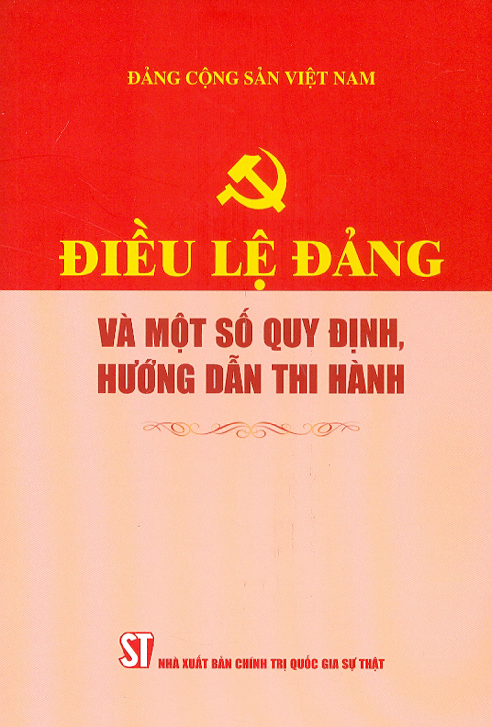 Sách Điều Lệ Đảng Và Một Số Quy Định Hướng Dẫn Thi Hành - NXB Chính Trị Quốc Gia Sự Thật