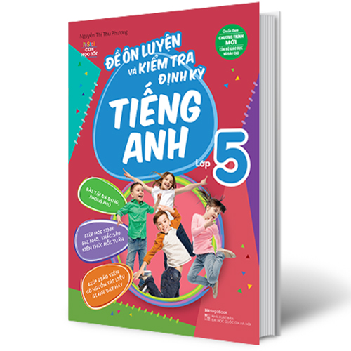 Đề Ôn Luyện Và Kiểm Tra Định Kỳ Tiếng Anh Lớp 5